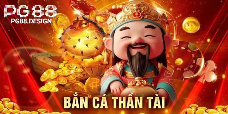 bắn cá Thần Tài